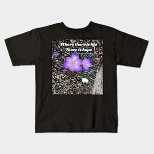 Where There is Life, There is Hope Kids T-Shirt